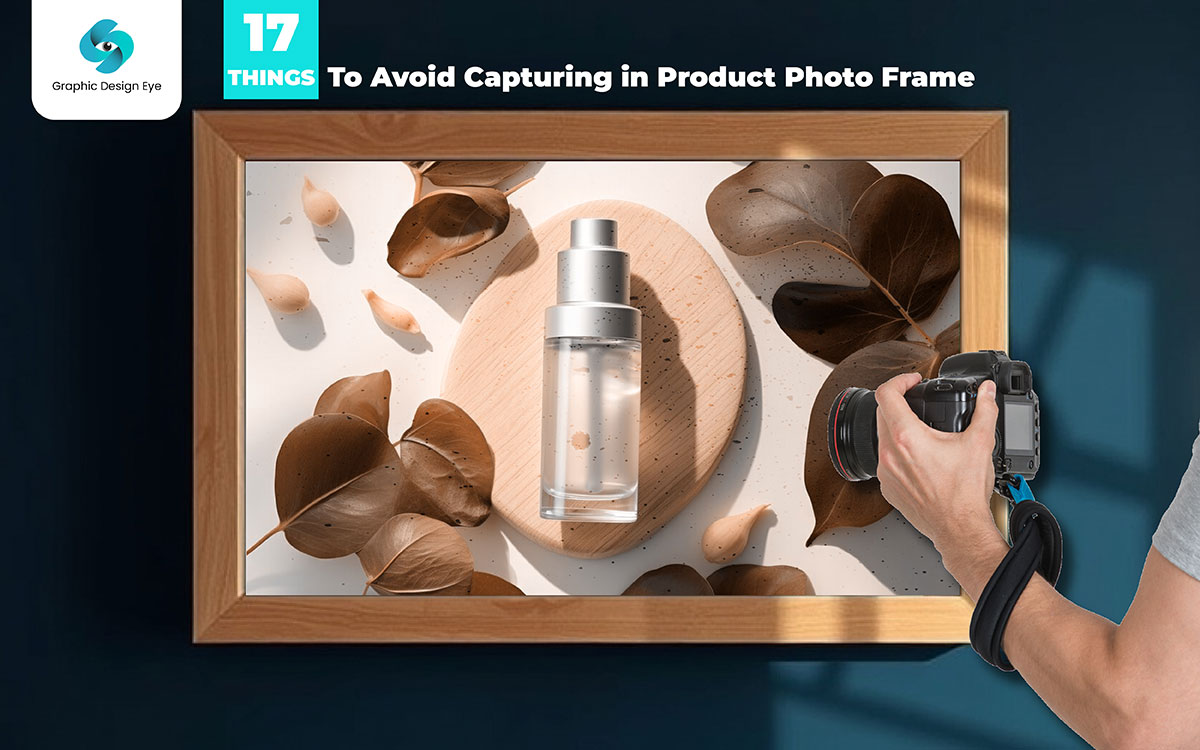 things to avoid capturing in product photo frame