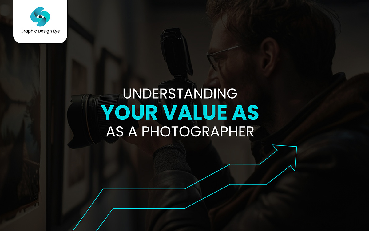 understanding your value as a photographer