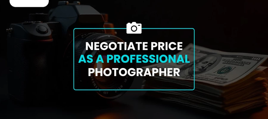 how to negotiate price as a professional photographer