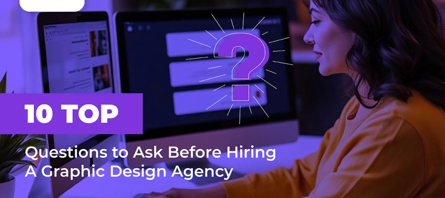 questions to ask before hiring a graphic design agency